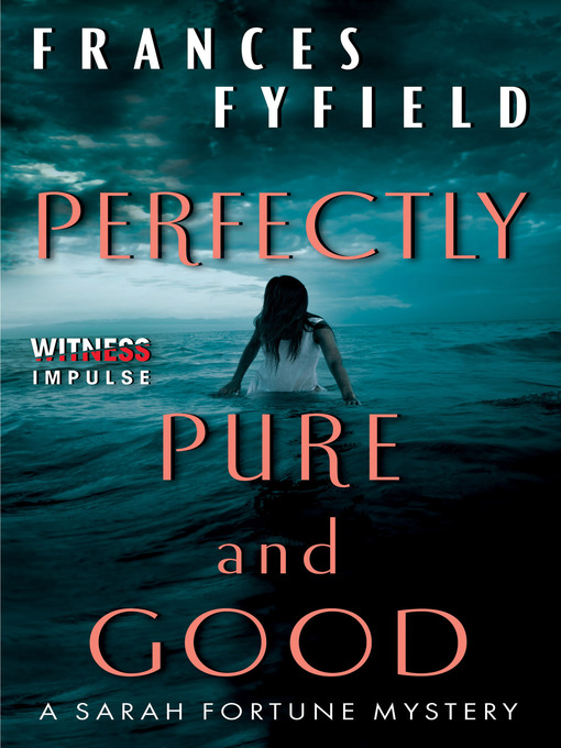 Title details for Perfectly Pure and Good by Frances Fyfield - Available